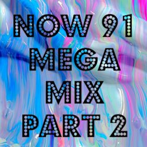 NOW 91 MEGA MIX PART 2