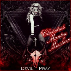 Madonna - Devil Pray (CLEOpatra's Mantra Mixshow) with Intro