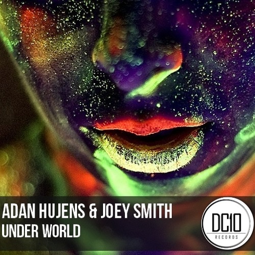 Adan Hujens & Joey Smith - Under World (Original Mix) "Cut Version"
