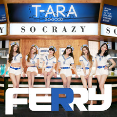 T - Ara - So Crazy (Ferry Remix)