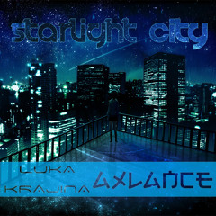 Luka Krajina & Axlance - Starlight City [BUY = FREE DOWNLOAD]