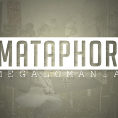 Mataphor - Megalomania (Produced By Robin Rizla)
