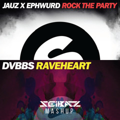 DVBBS X Jauz & Ephwurd - Rock The Raveheart (Seibaz Mashup)