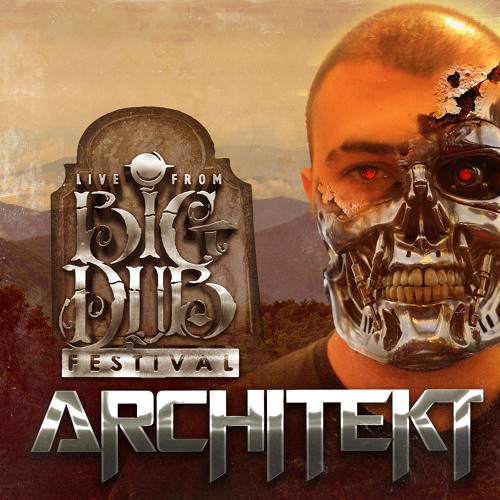 Live From Big Dub 2015 by Architekt Free Listening on SoundCloud