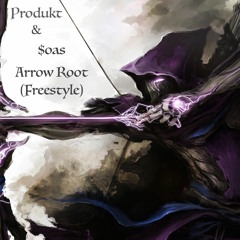Produkt & $oas ~ Arrow Root (Freestyle)