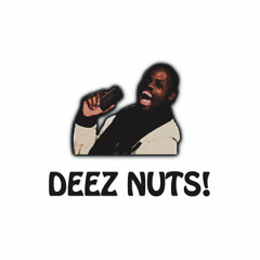 DEEZ NUTS