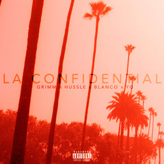 LA Confidential (GRIMMIX) feat. Nipsey Hussle x Blanco x YG