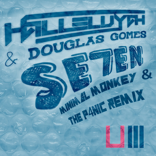 Halleluyah, Douglas Gomes - Se7en (Minimal Monkey, The P4nic! Rmx) Preview