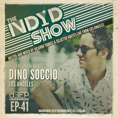 The NDYD Radio Show EP41 - guest mix by DINO SOCCIO (Los Angeles)