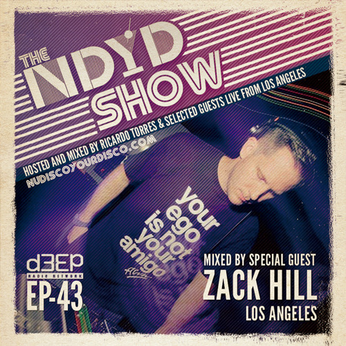 The NDYD Radio Show EP43 - guest mix by ZACK HILL (Los Angeles)