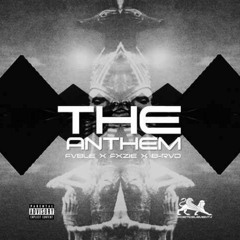 The Anthem Ft. Fxzie Venu$ x B-Rad