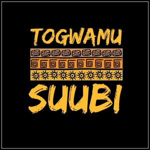 TOGWAMU SUUBI. Sandra Suubi. Benezeri. Sam Bisaso.