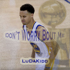 Don't Worry Bout Me (prod. FilthyRichBeats)