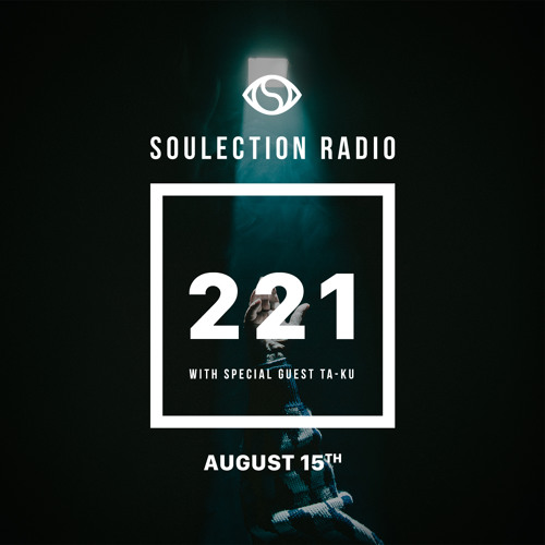 Soulection Radio Show #221 w/ Ta-ku