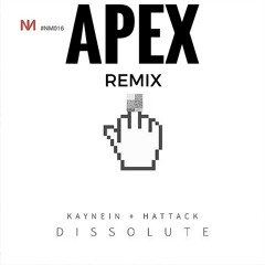Kaynein & Hattack - Dissolute - APEX Remix