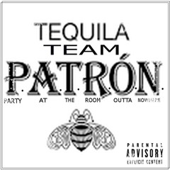 TequilaTeam - P.A.T.R.O.N.