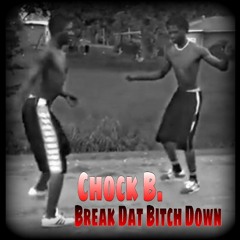 Break Dat Bitch Down