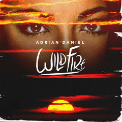 Adrian Daniel - Wildfire (GetSet Remix)