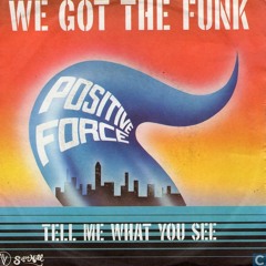 Positive force - We got the funk ( Mikeandtess boot edit )