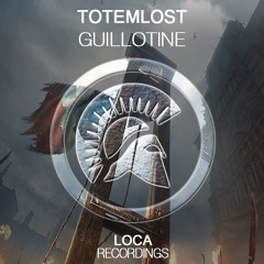 Totemlost - Guillotine (OUT NOW) [Supported by TWIIG]