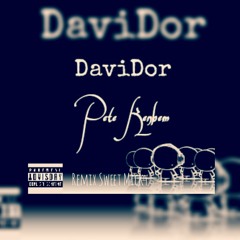 DaviDor- Pete Kenbe (Sweet Micky Remix By DaviDor)