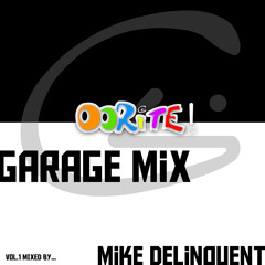 OoRITE! Garage Mix vol.1 - C4 X Mike Delinquent