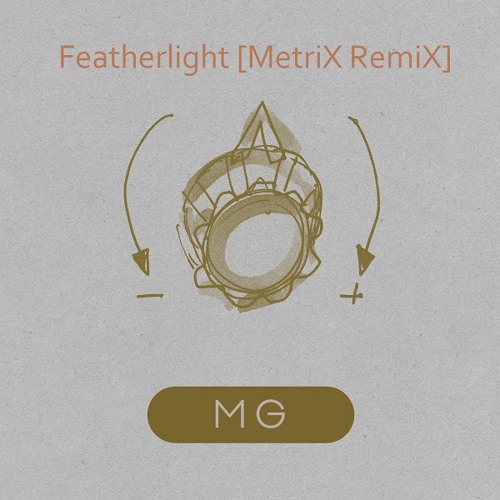 Featherlight [MetriX RemiX]