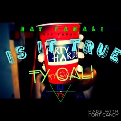 Is It True RayFanali-TY Cali