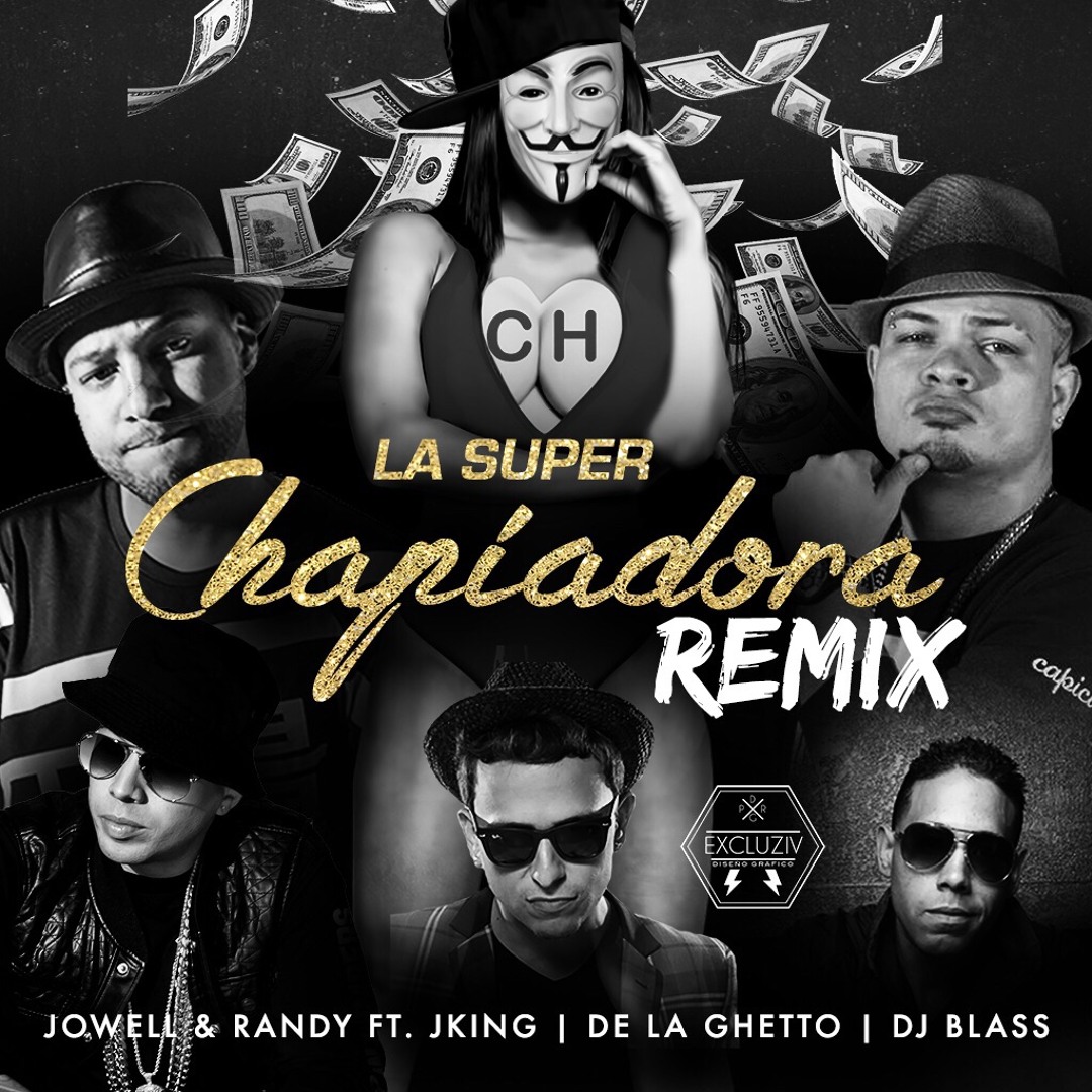 Stream La Super Chapiadora Remix Feat. J King & De La Ghetto by Official  Jowell y Randy | Listen online for free on SoundCloud