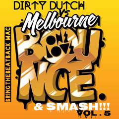 Dutch vs Melbourne.. & SMASH!! VOL#5 - BringTheBeatBack Mac (REPOST)