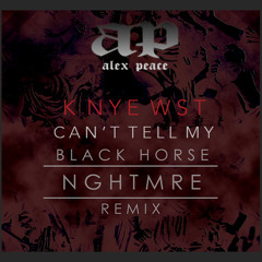 KNYE WST Vs NGHTMRE - Can't Tell My Black Horse (Alex Peace Edit)
