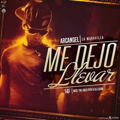 (92) Me Dejo Llevar - Arcangel. A&I Edition Johnny Ayala