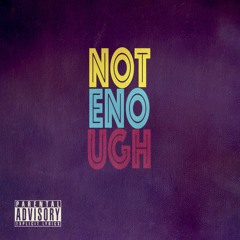 Not Enough (Feat. SYN.)