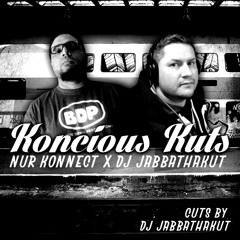 Koncious Kutz - Nur Konnect X DJ JabbaThaKut