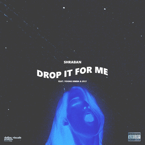 Shraban - Drop It For Me feat. Young Simba & 2Fly
