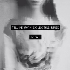 Tellmewhy Chillwithus Remix Master