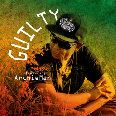 Guilty feat. Archieman(Sad-An Riddim Dubplate) prod by JIB & CoolieDread