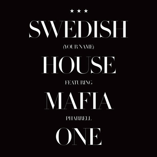 Swedish House Mafia feat. Pharrell - One (Your Name)