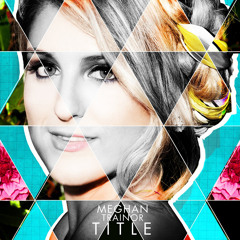 Like I'm Gonna Lose You by Meghan Trainor [Snippet]