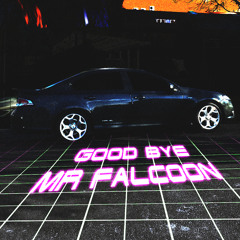 Goodbye Mr Falcoon