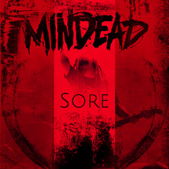 Mindead - Sore (Controlling The Tides)