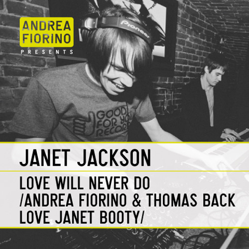 Janet Jackson - Love Will Never Do (Andrea Fiorino & Thomas Back Love Janet Booty) * FREE DL *