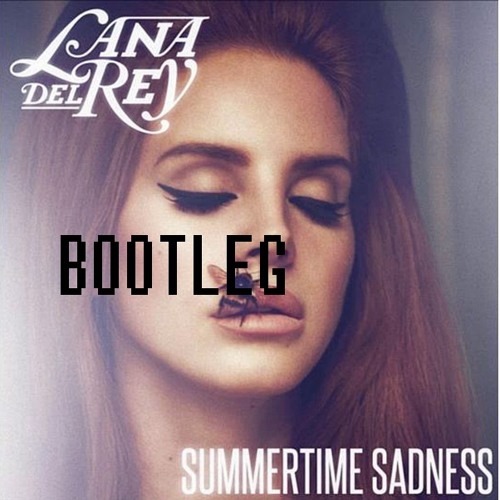 Lana Del Rey - Summertime Sadness (Boaalee Bootleg)