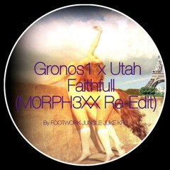 Gronos1 X Utah - Faithfull(M0RPH3XX RE - EDIT)