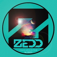 Zedd ft. Roksta - Once Upon A Time
