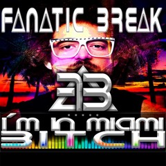 Fanatic Break- Im In Miami Bitch LMFAO Remix