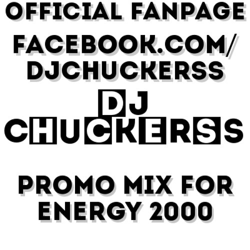 DJ CHUCKERSS Promo Mix for Energy 2000