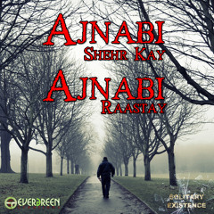 Ajnabi Shehr Kay Ajnabi Raastay
