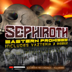 Sephiroth - Eastern Promises (Out Now XClubsive Recordings)
