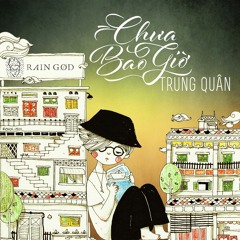 (Mashup - Remix) Chưa Bao Giờ Yêu Từng Phút Giây - Trung Quân Idol